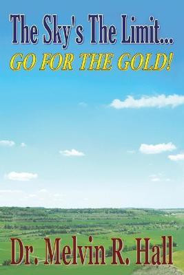 The Sky's the Limit(English, Paperback, Hall Dr. Melvin R.)