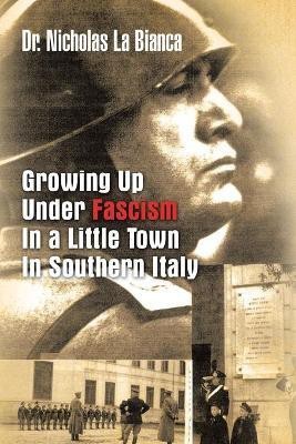 Growing up Under Fascism in a Little Town in Southern Italy.(English, Paperback, La Bianca Nicholas Dr)