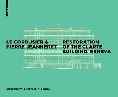 Le Corbusier & Pierre Jeanneret - Restoration of the Clarte Building, Geneva(English, Hardcover, unknown)