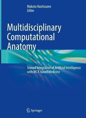 Multidisciplinary Computational Anatomy(English, Hardcover, unknown)