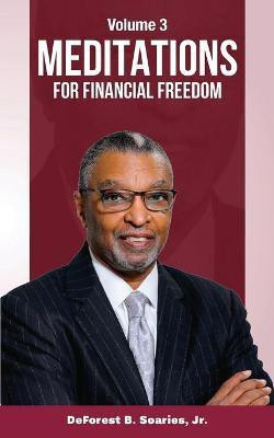 Meditations for Financial Freedom Vol 3(English, Paperback, Soaries DeForest Jr)