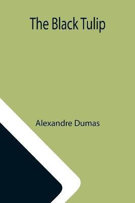 The Black Tulip(English, Paperback, Dumas Alexandre)