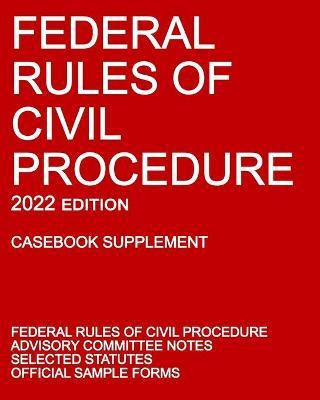 Federal Rules of Civil Procedure; 2022 Edition (Casebook Supplement)(English, Paperback, Michigan Legal Publishing Ltd)
