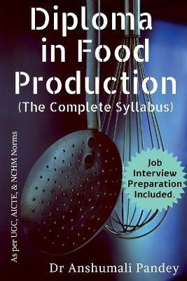 Diploma in Food Production, The Complete Syllabus(English, Paperback, Pandey Anshumali)