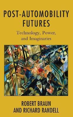 Post-Automobility Futures(English, Electronic book text, Braun Robert)