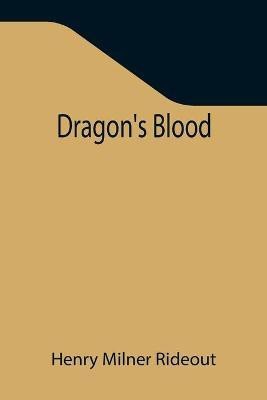 Dragon's blood(English, Paperback, Milner Rideout Henry)