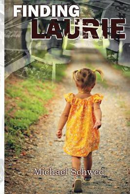 Finding Laurie(English, Paperback, Schwed Michael J)