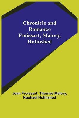 Chronicle and Romance(English, Paperback, Froissart Jean)