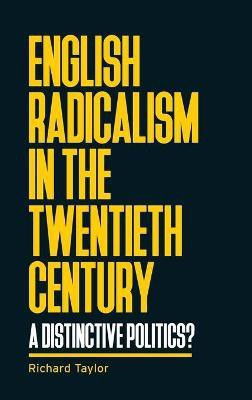 English Radicalism in the Twentieth Century(English, Hardcover, Taylor Richard)