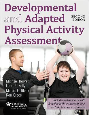 Developmental and Adapted Physical Activity Assessment 2nd Edition With Web Resource(English, Paperback, Horvat Michael)