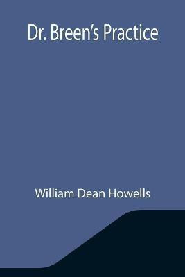 Dr. Breen's Practice(English, Paperback, Dean Howells William)