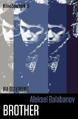 Aleksei Balabanov: 'Brother'(English, Paperback, Osterberg Ira)
