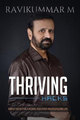 Thriving Hacks(English, Paperback, M Ravikummar)