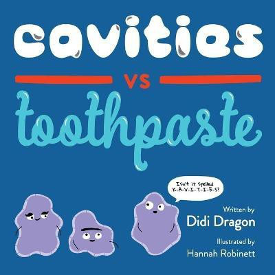 Cavities vs. Toothpaste(English, Paperback, Dragon Didi)