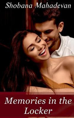 Memories In The Locker(English, Paperback, Mahadevan Shobana)