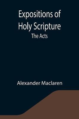 Expositions of Holy Scripture(English, Paperback, MacLaren Alexander)