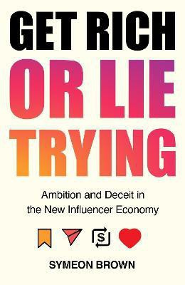 Get Rich or Lie Trying(English, Paperback, Brown Symeon)