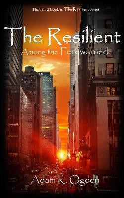 The Resilient(English, Paperback, Ogden Adam K)