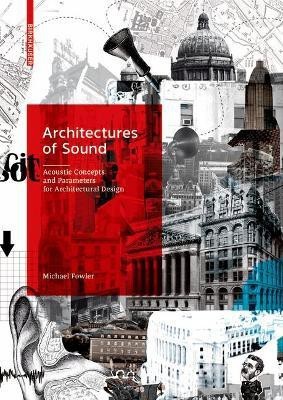 Architectures of Sound(English, Hardcover, Fowler Michael)