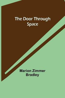The Door Through Space(English, Paperback, Zimmer Bradley Marion)