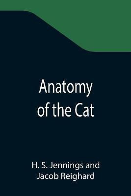 Anatomy of the Cat(English, Paperback, S Jennings H)