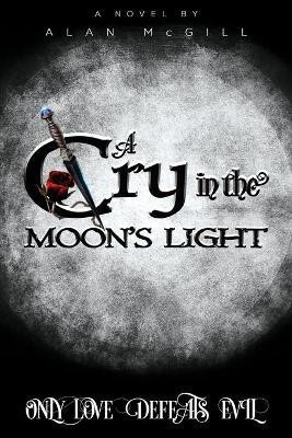 A Cry in the Moon's Light(English, Paperback, McGill Alan)