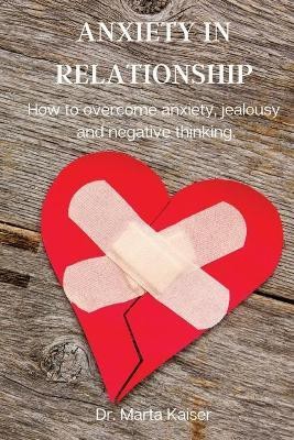 Anxiety in Relationship(English, Paperback, Dr Marta Kaiser)