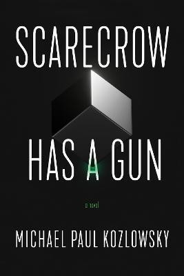 Scarecrow Has a Gun(English, Paperback, Kozlowsky Michael Paul)