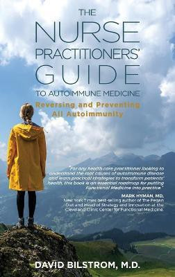 The Nurse Practitioners' Guide to Autoimmune Medicine(English, Hardcover, Bilstrom David Dr)