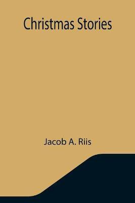 Christmas Stories(English, Paperback, A Riis Jacob)