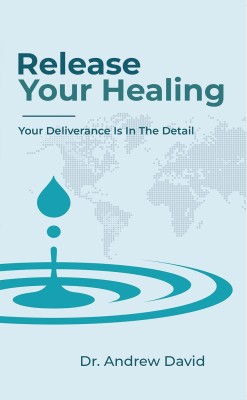 Release Your Healing(English, Paperback, Dr Andrew David)