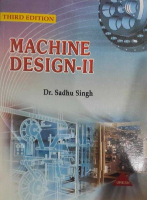 MACHINE DESIGN - II(Paperback, DR. SADHU SINGH)