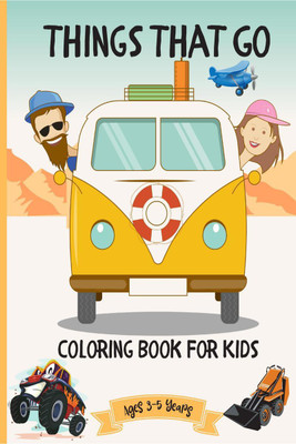 Things that Go Coloring Book for Kids Ages 3-5 Years(English, Paperback, Malkovich Rickblood)