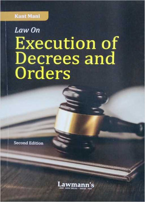 Law On Execution Of Decrees And Orders(Paperback, Kant Mani)