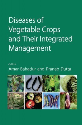 Diseases of Vegetable Crops and Their Integrated Management(English, Hardcover, Dutta Amar Bahadur, Pranab)