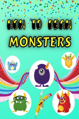 How To Draw Monsters(English, Paperback, Roxie Kimberlys)