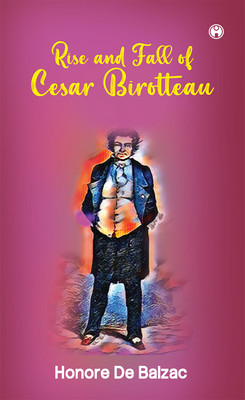 Rise and Fall of Cesar Birotteau(Paperback, Honore de Balzac)