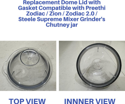 Touch N Feel Replacement Dome Lid with Gasket Compatible with Preethi Zodiac / Zion / Zodiac 2.0 / Steele Supreme Chutney jar Mixer Jar Lid