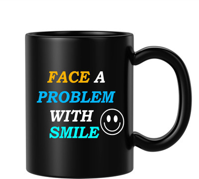 BLISSart Face A Problem With Smile Motivational Ceramic or Tea Cup Best For Gift (350ml or 11Oz; Black) Ceramic Coffee Mug(350 ml)