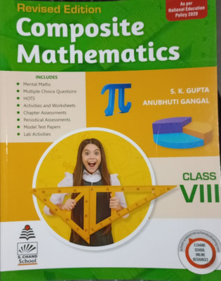 Revised Edition Composite Mathematics Class 8 For (2022-2023) Examination(Paperback, S K Gupta, Anubhuti Gangal)