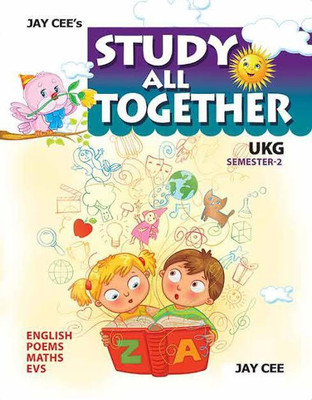 JAY CEE'S STUDY ALL TOGETHER UKG SEMESTER 2(Paperback, Panel Of Authors)
