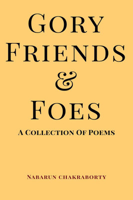 Gory Friends & Foes(English, Paperback, Nabarun Chakraborty)