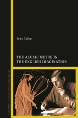 The Alcaic Metre in the English Imagination(English, Hardcover, Talbot John Dr)