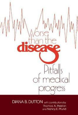 Worse than the Disease(English, Hardcover, Dutton Diana Barbara)