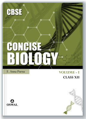 Concise Biology (Volume 1)  - Textbook for CBSE Class 12(English, Paperback, E. Anna Purna)