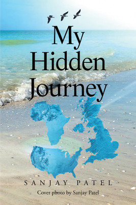 My Hidden Journey(English, Hardcover, Patel Sanjay)