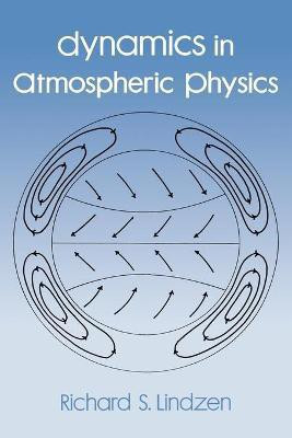 Dynamics in Atmospheric Physics(English, Paperback, Lindzen Richard A)