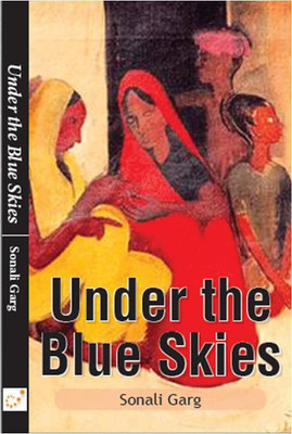 Under the Blue Skies(Paperback, Sonali Garg)