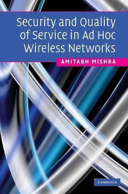 Security and Quality of Service in Ad Hoc Wireless Networks(English, Hardcover, Mishra Amitabh)