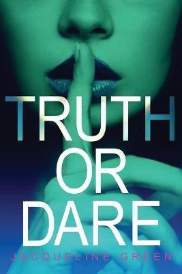 Truth or Dare(English, Paperback, Green Jacqueline MS, RN, Apn, Ne-BC)